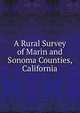 A Rural Survey of Marin and Sonoma Counties, California, 
