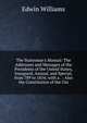 The Statesman's Manual: The Addresses and Messages of the Presidents of the United States, Inaugural, Annual, and Special, from 789 to 1854; with a . : Also the Constitution of the Uni, Edwin Williams 