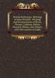 British Reformers: Writings of John Wickliff. Writings and Examinations of Brute, Thorpe, Cobham, Hilton, Peacock, Bilney, and Others; with the Lantern of Light, 