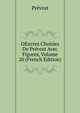 OEuvres Choisies De Prevost Avec Figures, Volume 20 (French Edition), Prevost 