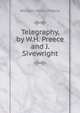 Telegraphy, by W.H. Preece and J. Sivewright, William Henry Preece 