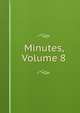 Minutes, Volume 8, 