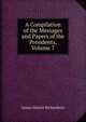 A Compilation of the Messages and Papers of the Presidents, Volume 7, Richardson, James D. (James Daniel), 1843-1914 