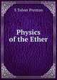 Physics of the Ether, S Tolver Preston 