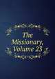 The Missionary, Volume 23, 