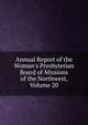 Annual Report of the Woman's Presbyterian Board of Missions of the Northwest, Volume 20, 