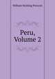 Peru, Volume 2, William Hickling Prescott 