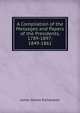 A Compilation of the Messages and Papers of the Presidents, 1789-1897: 1849-1861, Richardson, James D. (James Daniel), 1843-1914 