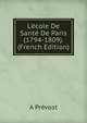 L'?cole De Sant? De Paris (1794-1809). (French Edition), A Prevost 