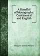 A Handful of Monographs: Continental and English, Margaret Junkin Preston 