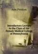 Introductory Lecture to the Class of the Female Medical College of Pennsylvania, Ann Preston 