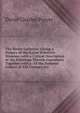 The Berlin Galleries: Giving a History of the Kaiser Friedrich Museum, with a Critical Description of the Paintings Therein Contained, Together with a . of the National Gallery of XIX Century Art, David Charles Preyer 