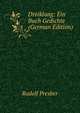 Dreiklang: Ein Buch Gedichte (German Edition), Rudolf Presber 