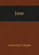 Jane, Anna Alice Chapin 