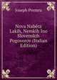 Nova Nabera Lakih, Nemkih Ino Slovenskih Pogovorov (Italian Edition), Joseph Premru 