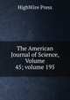 The American Journal of Science, Volume 45; volume 195, HighWire Press 