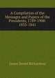 A Compilation of the Messages and Papers of the Presidents, 1789-1908: 1833-1841, Richardson, James D. (James Daniel), 1843-1914 