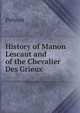 History of Manon Lescaut and of the Chevalier Des Grieux, Prevost 