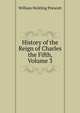 History of the Reign of Charles the Fifth, Volume 3, William Hickling Prescott 
