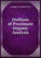 Outlines of Proximate Organic Analysis, ALBERT B. PRESCOTT 