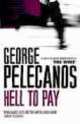 Hell to Pay, George P. Pelecanos 