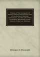History of the Conquest of Mexico: With a Preliminary View of the Ancient Mexican Civilization, and the Life of the Conqueror, Hernando Cortes, Volume 1 (German Edition), William Hickling Prescott 