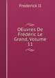 OEuvres De Frederic Le Grand, Volume 11, Frederick II 