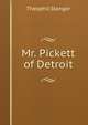 Mr. Pickett of Detroit, Theophil Stanger 