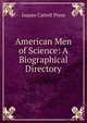 American Men of Science: A Biographical Directory, Jaques Cattell Press 