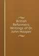 British Reformers: Writings of Dr. John Hooper., 