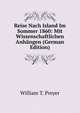 Reise Nach Island Im Sommer 1860: Mit Wissenschaftlichen Anhangen (German Edition), William T. Preyer 