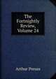 The Fortnightly Review, Volume 24, Arthur Preuss 