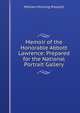 Memoir of the Honorable Abbott Lawrence: Prepared for the National Portrait Gallery, William H. Prescott 