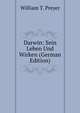 Darwin: Sein Leben Und Wirken (German Edition), William T. Preyer 