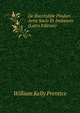 De Bacchylide Pindari Artis Socio Et Imitatore (Latin Edition), William Kelly Prentice 