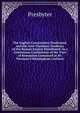 The English Constitution Vindicated, and the Anti-Christian Tendency of the Roman System Manifested: In a Continuous Confutation of the View of Romanism Contained in Dr. Newman'S Birmingham Lectures, Presbyter 