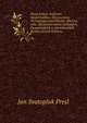 Flora echica: Indicatis Medicinalibus, Occonomicis Technologicisque Plantis. Kwtena eska. Spoznamenanjm Lekaskych, Hospodaskych a emeselnickych Rostlin (Czech Edition), Jan Svatopluk Presl 