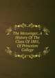 The Messenger, A History Of The Class Of 1881, Of Princeton College, 