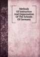 Methods Of Instruction And Organization Of The Schools Of Germany, 