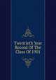 Twentieth Year Record Of The Class Of 1901, 