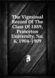The Vigesimal Record Of The Class Of 1889, Princeton University, No. 6, 1904-1909, 
