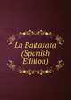 La Baltasara (Spanish Edition), 