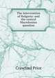 The intervention of Bulgaria: and the central Macedonian question, Crawfurd Price 