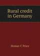 Rural credit in Germany, Homer C Price 