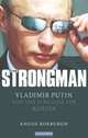 The Strongman: Vladimir Putin and the Struggle for Russia, Roxburgh Angus 