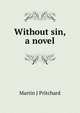 Without sin, a novel, Martin J Pritchard 