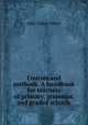 Courses and methods. A handbook for teachers of primary, grammar, and graded schools, John Tilden Prince 