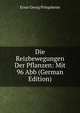 Die Reizbewegungen Der Pflanzen: Mit 96 Abb (German Edition), Ernst Georg Pringsheim 