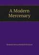 A Modern Mercenary, Hesketh Vernon Hesketh Prichard 
