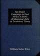 My Third Campaign in East Africa: A Story of Missionary Life in Troublous Times, William Salter Price 